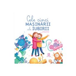 Cele cinci masinarii ale iubirii - Marta Prada