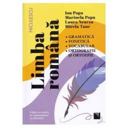 Limba romana. Gramatica, fonetica, vocabular, ortografie si ortoepie in conformitate cu DOOM3 - Ion Popa, Marinela Popa, Laura Neacsu, Mirela Tanc