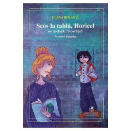Scos la tabla, Horicel ne declara: 'S curatel! - Elena Bolanu