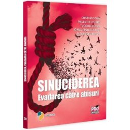 Sinuciderea. Evadarea catre abisuri - Cristian Stan, Valentin Iftenie, Tudorel Butoi, Ioana Teodora Put, Alexandru Butoi