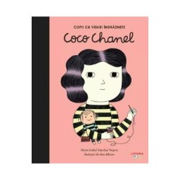 Copii cu visuri indraznete: Coco Chanel - Maria Isabel Sanchez Vegara