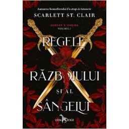 Regele razboiului si al sangelui. Seria Adrian X Isolda Vol.1 - Scarlett St. Clair