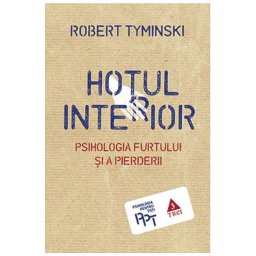 Hotul interior. Psihologia furtului si a pierderii