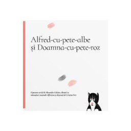 Alfred-cu-pete-albe si Doamna-cu-pete-roz - Alexandra Craciun