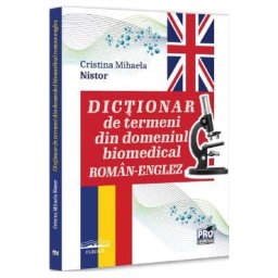 Dictionar de termeni din domeniul biomedical roman-englez - Cristina Mihaela Nistor