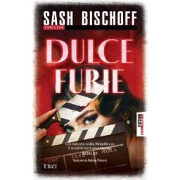 Dulce furie - Sash Bischoff