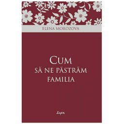 Cum sa ne pastram familia