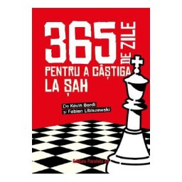 365 de zile pentru a castiga la sah - Kevin Bordi, Fabien Libiszewski
