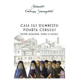 Casa lui Dumnezeu. Poarta cerului Ed.2 - Arhimandrit Emilianos Simonopetritul
