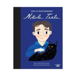 Copii cu visuri indraznete: Nikola Tesla - Maria Isabel Sanchez Vegara