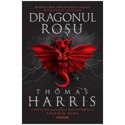 Dragonul rosu. Seria Hannibal Lecter Vol.1 - Thomas Harris