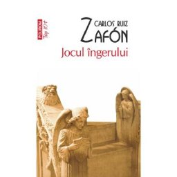 Jocul ingerului - Carlos Ruiz Zafon
