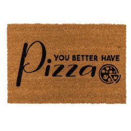 Covoraș Intrare Amuzant - You Better Have Pizza