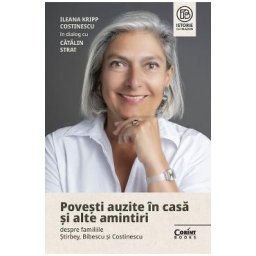 Povesti auzite in casa si alte amintiri - Ileana Kripp Costinescu, Catalin Strat