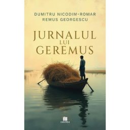 Jurnalul lui Geremus - Dumitru Nicodim Romar, Remus Georgescu