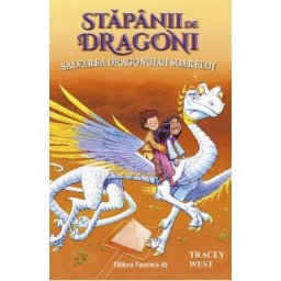 Stapanii de Dragoni Vol.2: Salvarea Dragonului Soarelui - Tracey West