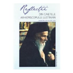 Reflectii 1 Din caietele Arhiepiscopului Justinian - Justinian Chira