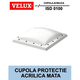 Cupola acrilica mata pentru fereastra terasa VELUX ISD 0100