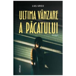 Ultima vanzare a pacatului - Lus Ursu