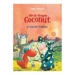 Micul dragon Coconut si marele Vrajitor - Ingo Siegner