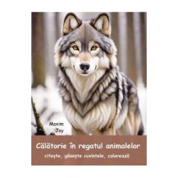 Calatorie in regatul animalelor. Citeste, gaseste cuvintele, coloreaza - Maxim Joy