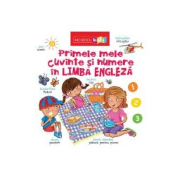 Primele mele cuvinte si numere in limba engleza