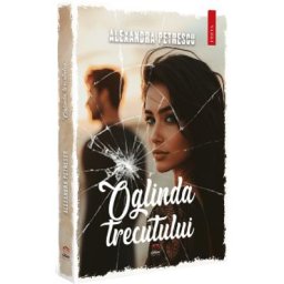 Oglinda Trecutului - Alexandra Petrescu