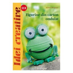 Idei creative 111: Figurine din carton ondult - Andrea Wegener