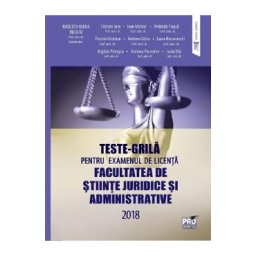 Teste grila pentru examenul de licenta facultatea de stiinte juridice si administrative 2018 - Buzatu Nicoleta-Elena