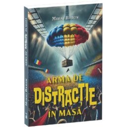 Arma de distractie in masa - Mihai Baron
