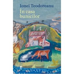 In casa bunicilor - Ionel Teodoreanu
