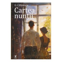 Cartea nuntii - George Calinescu