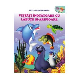 Vietati inotatoare cu labute si-aripioare - Silvia Ursache-Brega