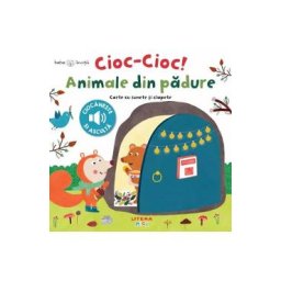 Bebe invata. Cioc-cioc! Animale din padure. Carte cu sunete si clapete