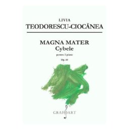 Magna Mater. Cybele pentru 2 piane Op.60 - Livia Teodorescu-Ciocanea