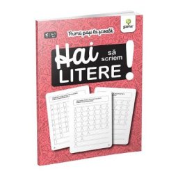 Hai sa scriem litere! Primii pasi la scoala 6-7 ani