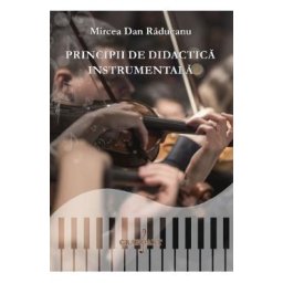 Principii de didactica instrumentala - Mircea Dan Raducanu