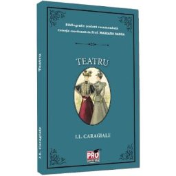 Teatru - Ion Luca Caragiale