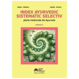 Index Ayurvedic Sistematic Selectiv plante medicinale din Ayurveda vol.I