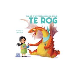 Cum sa-ti inveti dragonul sa spuna Te rog - Anna Lang