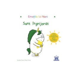 Emotiile lui Noni. Sunt ingrijorat - Aurelie Chien Chow Chine