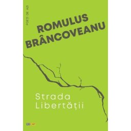 Strada libertatii - Romulus Brancoveanu