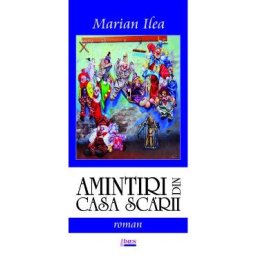 Amintiri Din Casa Scarii - Marian Ilea