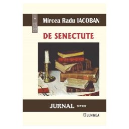 De senectute. Jurnal Vol.4 - Mircea Radu Iacoban