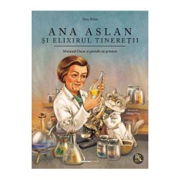Ana Aslan si elixirul tineretii - Alina Baltac