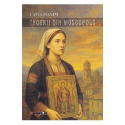 Ingerii din Moscopole - Catia Maxim