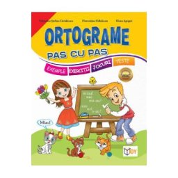 Ortograme pas cu pas. Exemple, exercitii, jocuri, teste - Valentina Stefan-Caradeanu, Elena Apopei, Florentina Hahaianu