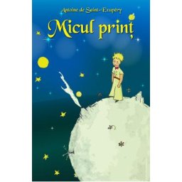 Micul print - Antoine de Saint-Exupery