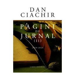 Pagini de jurnal Vol.2: 2020-2024 - Dan Ciachir