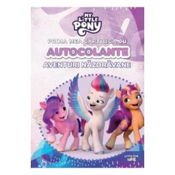 My Little Pony. Aventuri nazdravane. Prima mea carticica cu autocolante
